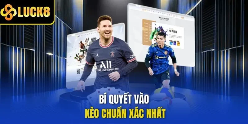 Bí quyết vào kèo chuẩn xác nhất