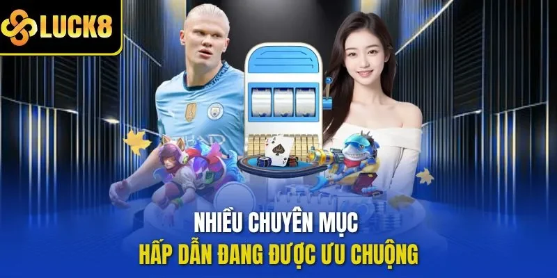 Nhiều chuyên mục hấp dẫn đang được ưu chuộng